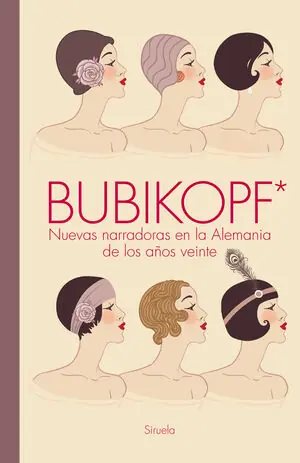 Markenware BUBIKOPF* ANTOLOGÍA VEINTICUATRO RELATOS. NUEVAS NARRADORAS EN LA ALEMANIA DE LOS AÑOS VEINTE