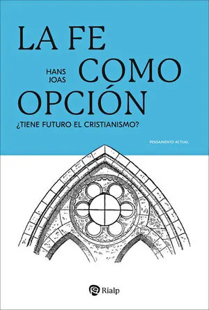 Günstig FE COMO OPCION, LA. ¿TIENE FUTURO EL CRISTIANISMO?