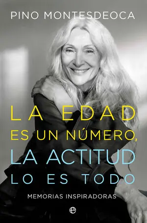 Jetzt Zugreifen LA EDAD ES UN NUMERO:LA ACTITUD LO ES TODO. MEMORIAS INSPIRADORAS