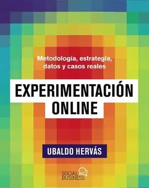 Billig EXPERIMENTACIÓN ONLINE. METODOLOGÍA, ESTRATEGIA, DATOS Y CASOS REALES. METODOLOGIA, ESTRATEGIA, DATOS Y CASOS REALES