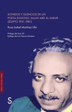 Bestpreis SONIDOS Y SILENCIOS DE UN POETA SIGILOSO: SALAH ABD AL-SABUR (EGIPTO 1931-1981). (EGIPTO 1931-1981)
