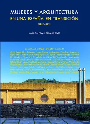 MUJERES Y ARQUITECTURA EN UNA ESPAÑA EN TRANSICION, 1962-1999 Top-Seller