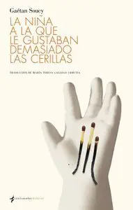 Neu LA NIÑA A LA QUE LE GUSTABAN DEMASIADO LAS CERILLAS
